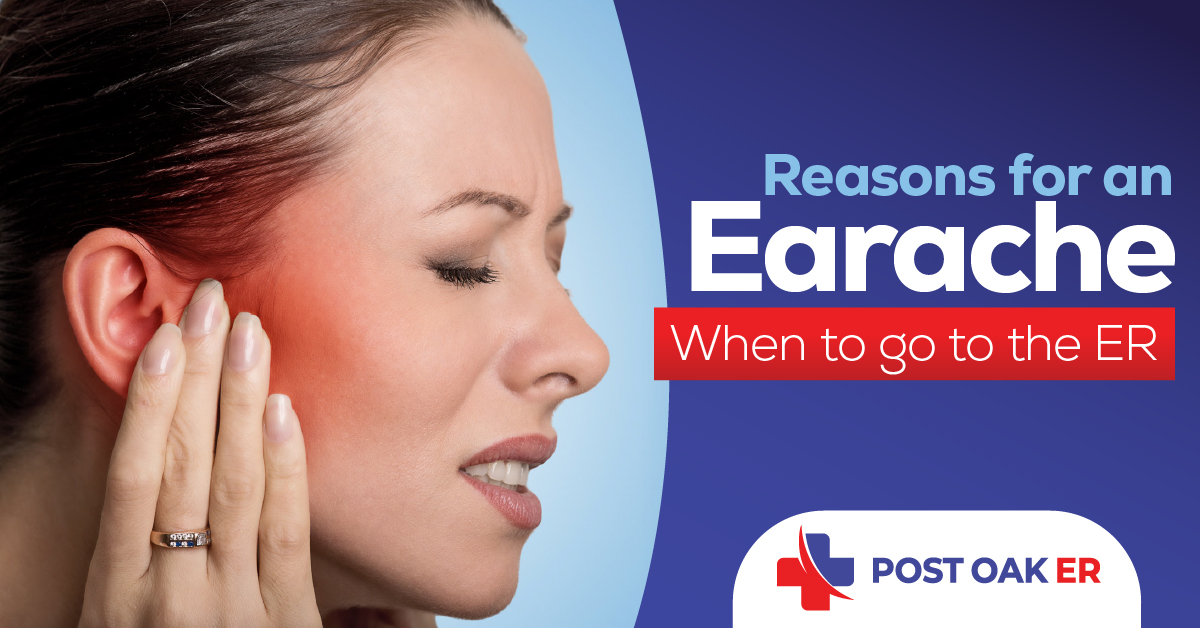 Reasons for an Earache When to go to the ER - Post Oak ER