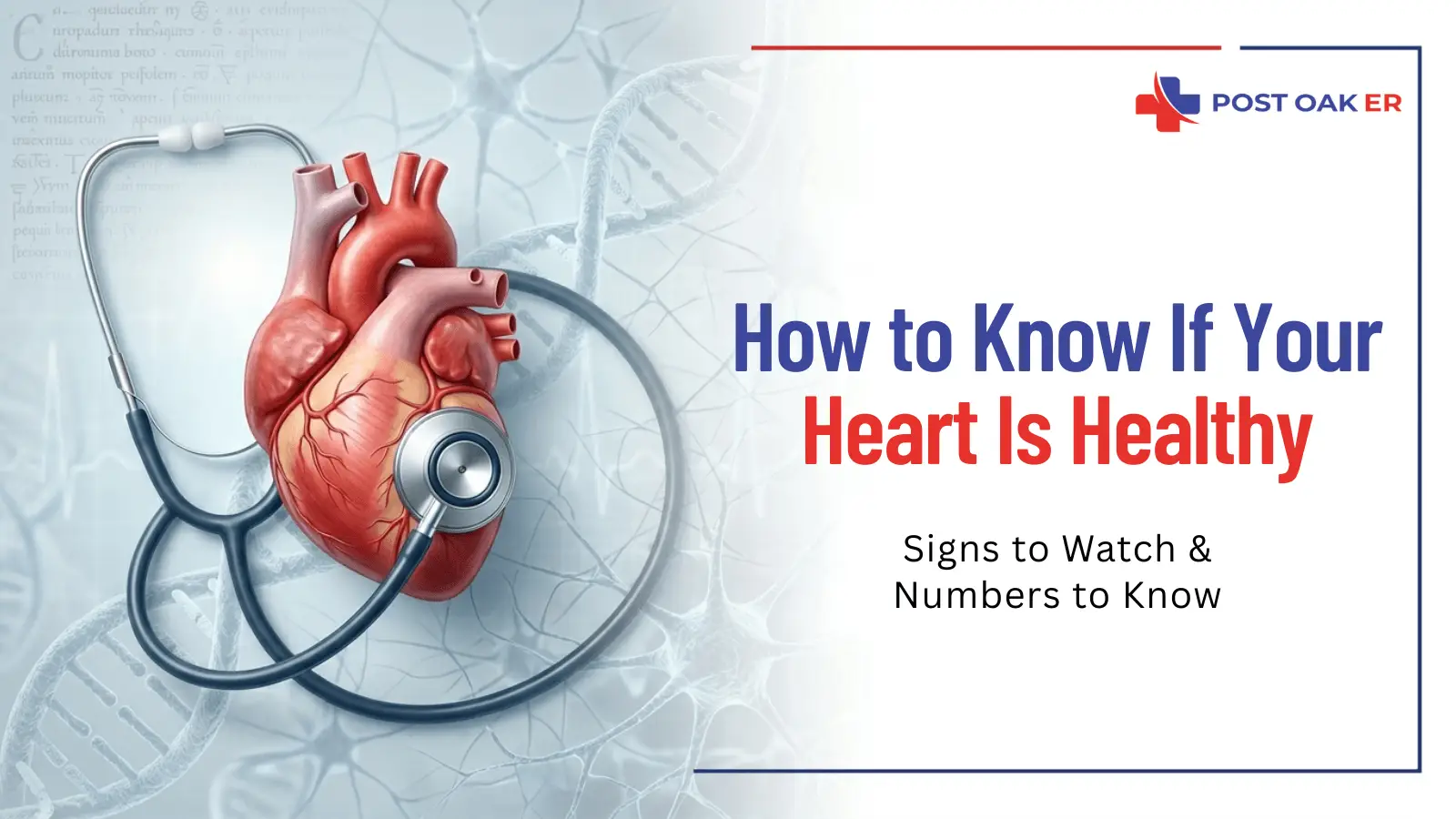 Medical illustration of a heart with a stethoscope, alongside Post Oak ER text about how to know if your heart is healthy.