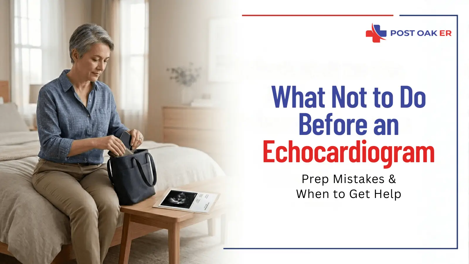 Woman packing a bag beside an echocardiogram report with Post Oak ER guidance titled “What Not to Do Before an Echocardiogram.”